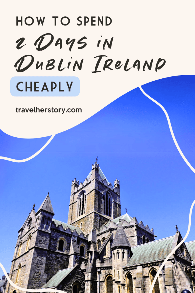 2-Day Dublin, Ireland Itinerary: Top Things to Do for First-Timers 37 Pinterest Pin for a blog post titled 2 Days in Dublin: Simple Walkable Itinerary for First-Timers + Map