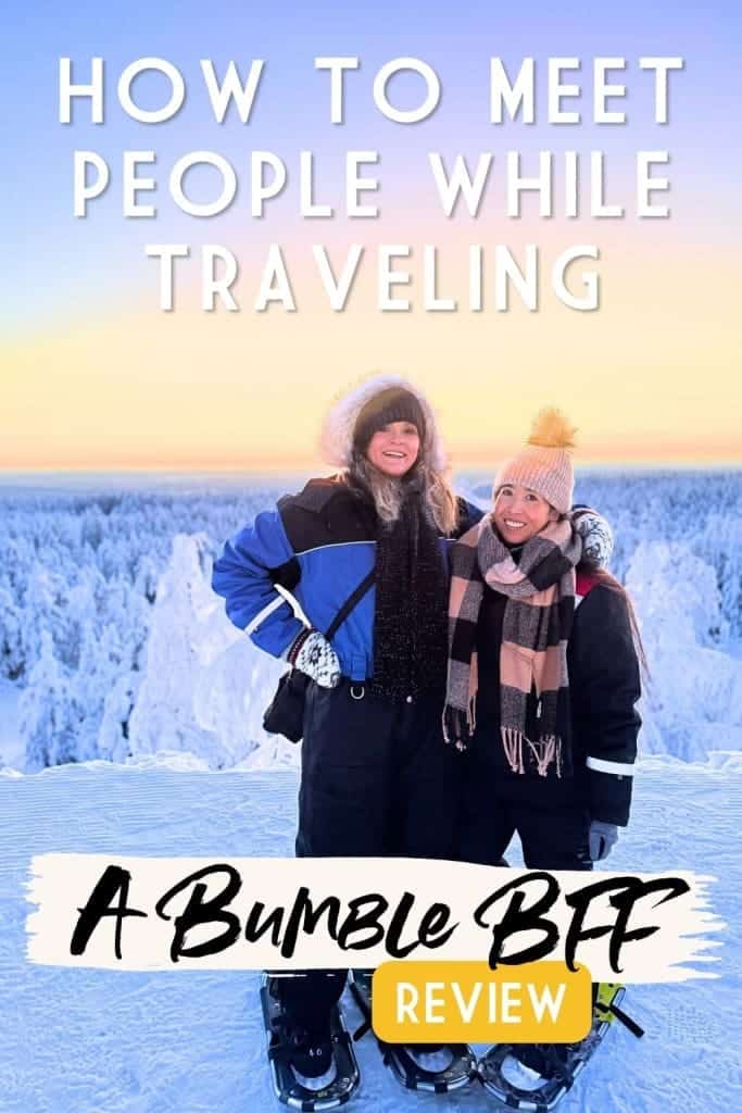 Bumble BFF Review: How I Easily Met My Travel Buddy on This App 15 Bumble BFF Review How to Meet People While Traveling Pin