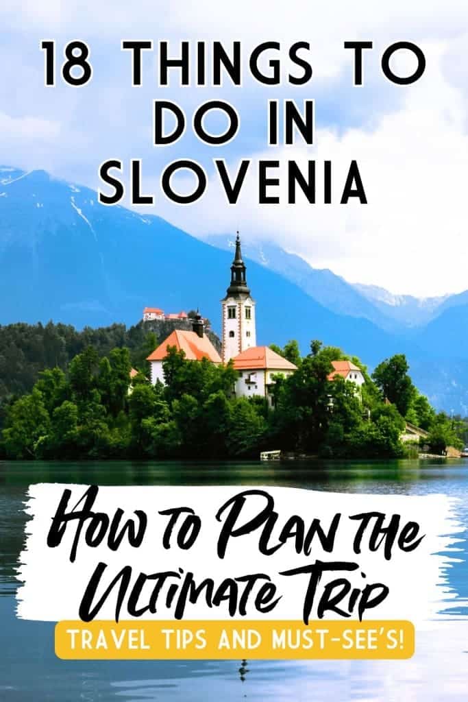 18 of the Best Things to Do in Slovenia: Your Ultimate Travel Guide 29 18 Things to Do in Slovenia Planning the Ultimate Trip Pinterest Pin