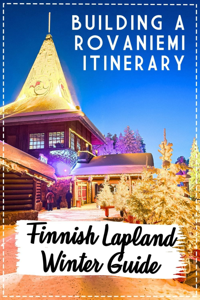Rovaniemi in Winter: How to Build a First-Timer's Itinerary for Finnish Lapland 130 How to Build a Rovaniemi Itinerary: Finnish Lapland in Winter Guide