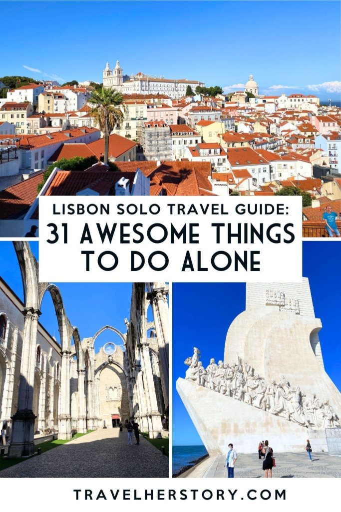 Lisbon Solo Travel: The Ultimate Guide for Women Traveling Alone 28 Lisbon Solo Travel Guide: 31 Awesome Things To Do Alone Pinterest Pin