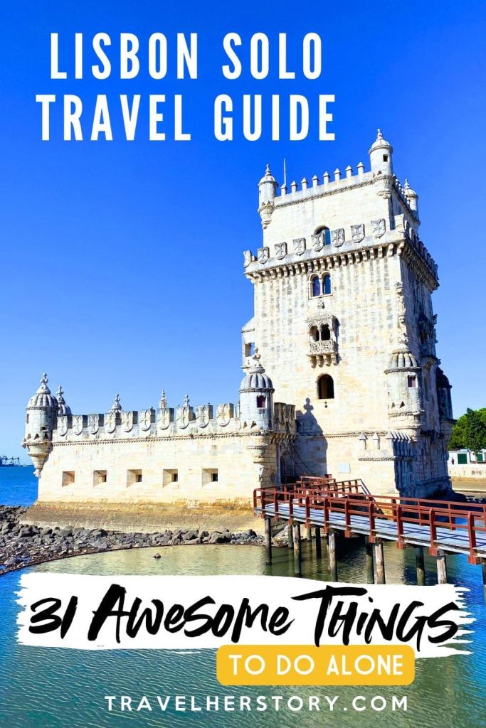 Lisbon Solo Travel: The Ultimate Guide for Women Traveling Alone 29 Lisbon Solo Travel Guide: 31 Awesome Things To Do Alone Pinterest Pin